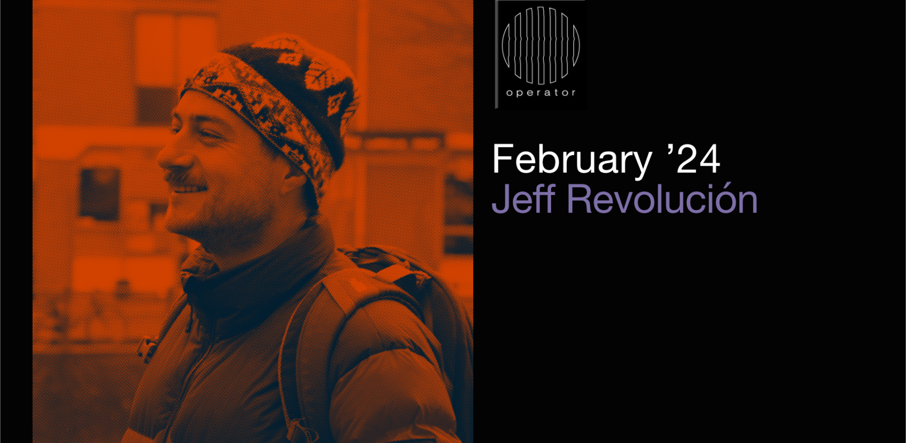 Playlist februari '24 - Operator invites Jeff Revolución